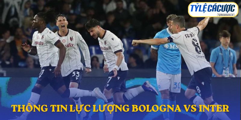 Thông tin lực lượng Bologna vs Inter Milan