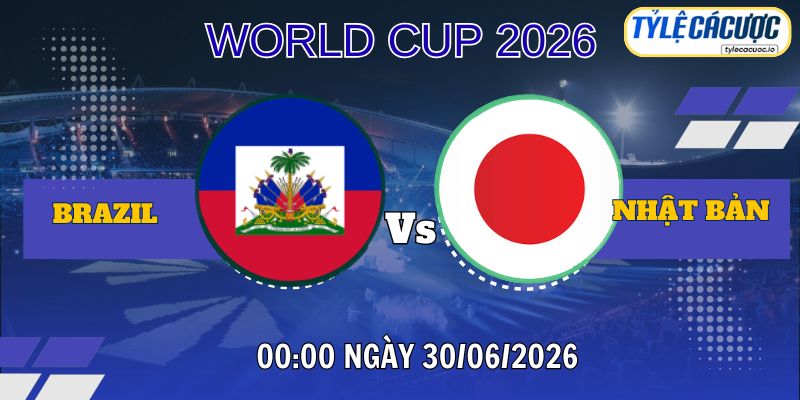 Tỷ lệ cá cược Brazil vs Nhật Bản 00h00 ngày 30/06 – World Cup 2026