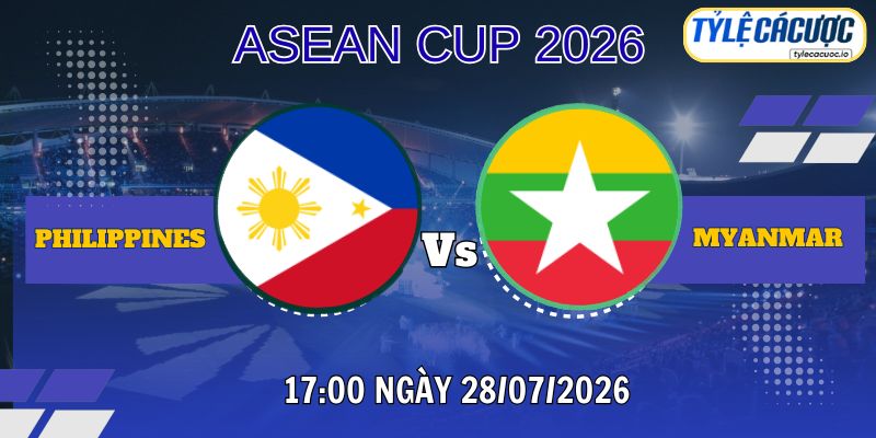 Tỷ lệ cá cược Philippines vs Myanmar 17h00 ngày 28/07 – ASEAN Cup