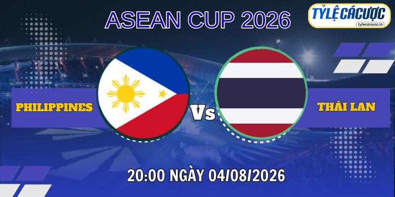 Tỷ lệ cá cược Philippines vs Thái Lan 20h00 ngày 04/08 – ASEAN Cup